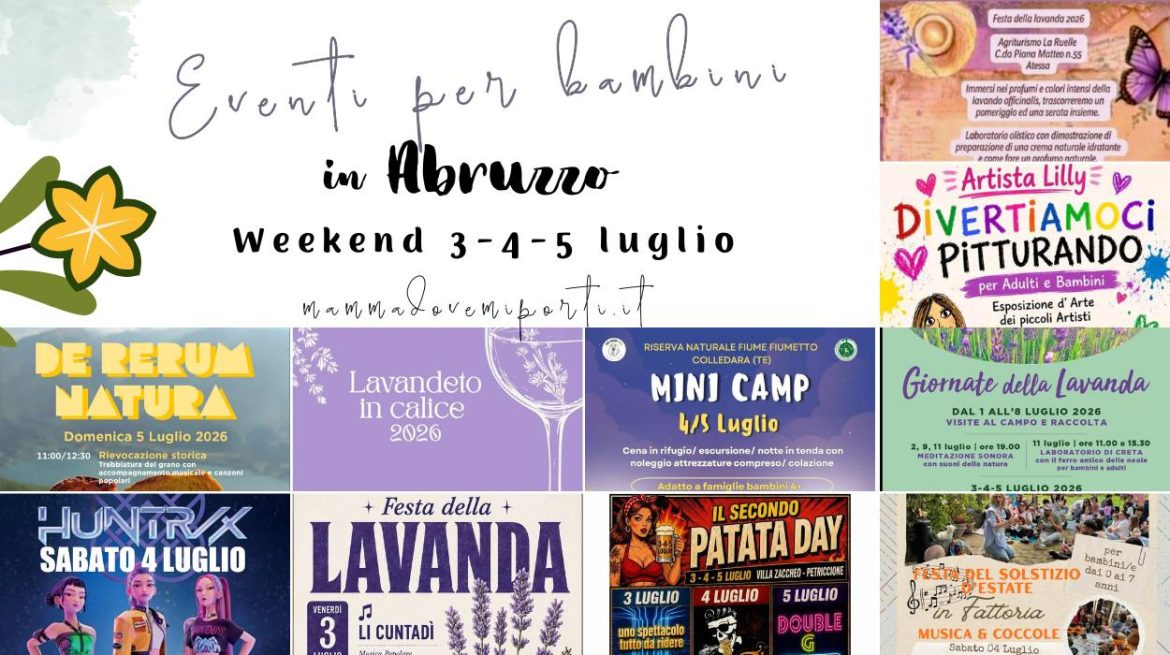 Cosa fare in Abruzzo agenda weekend 3-4-5 luglio eventi per bambini e adulti