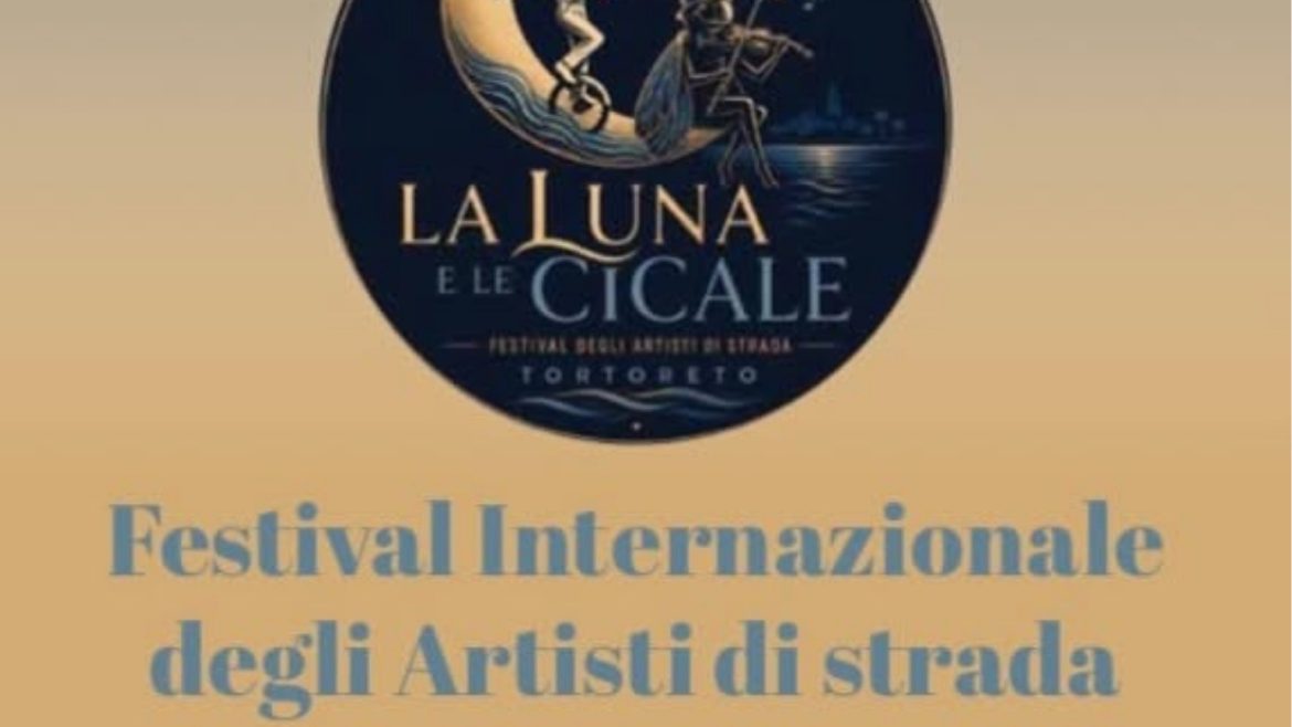 La Luna e le Cicale Festival Internazionale degli Artisti di Strada il programma completo